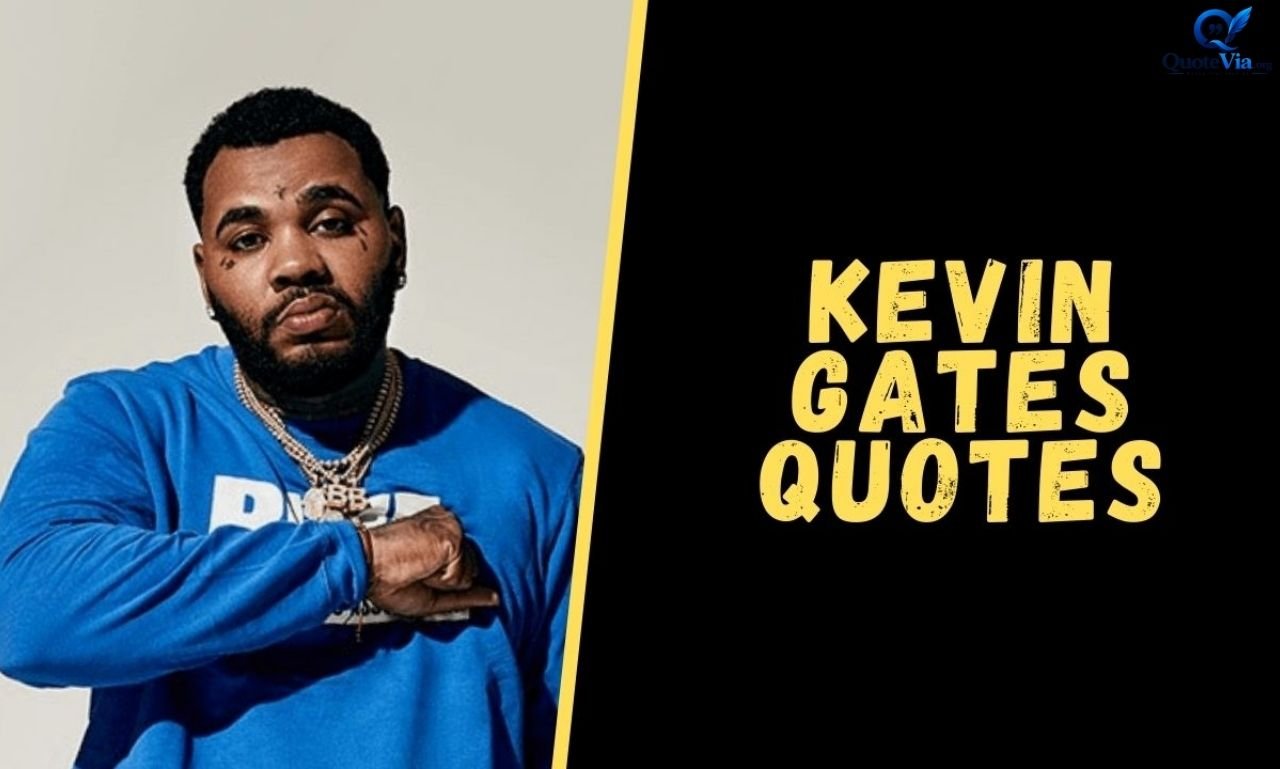 Quotes Kevin Gates inspirational and powerful quotes